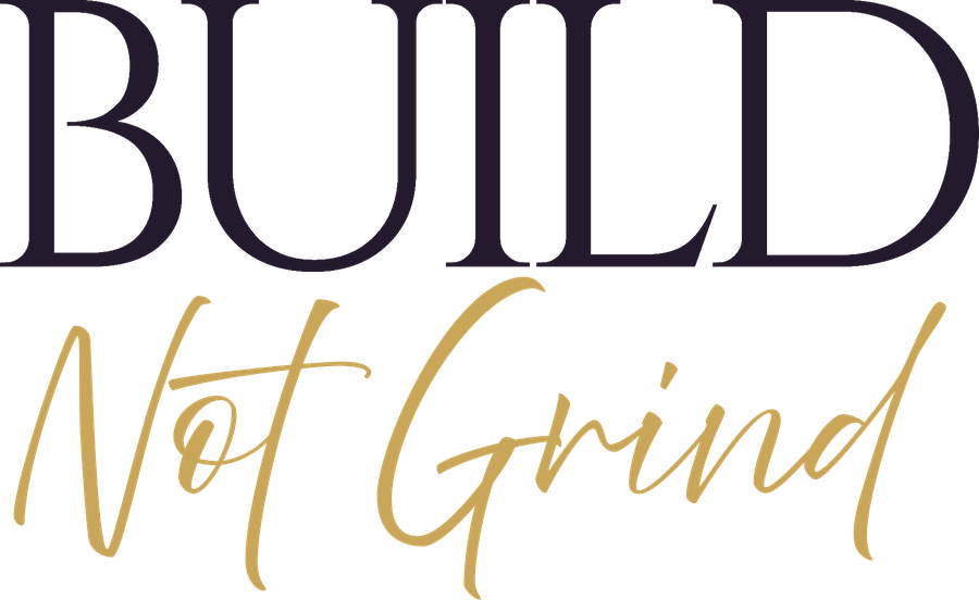 Build Not Grind